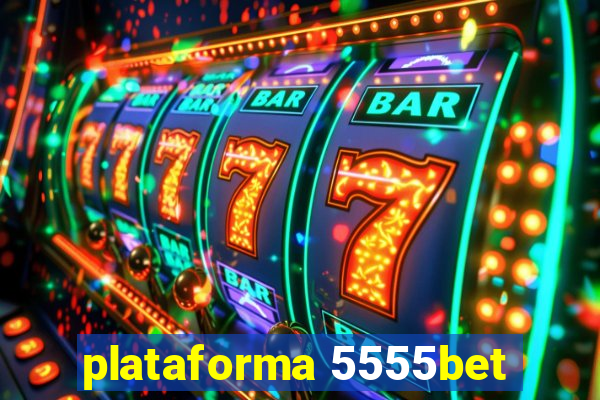 plataforma 5555bet